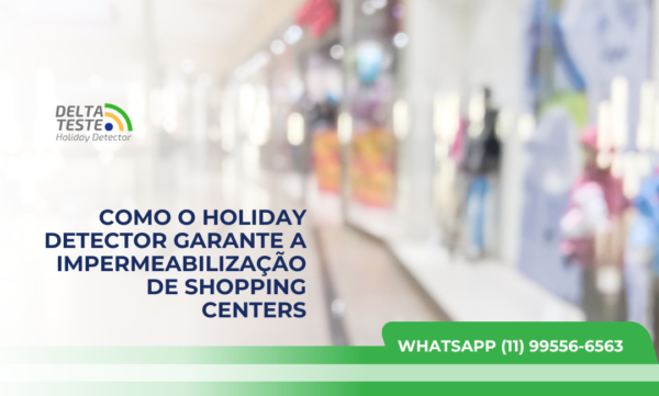 Como o Holiday Detector Garante a Impermeabilização de Shopping Centers