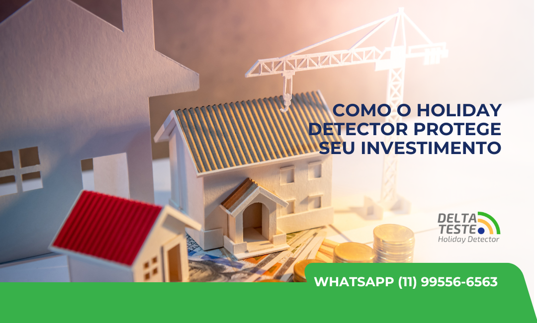 Como o Holiday Detector Protege Seu Investimento