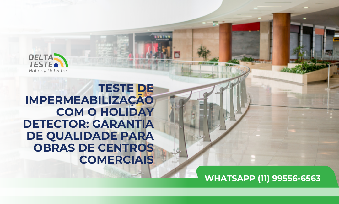 Teste de Impermeabilização com o Holiday Detector para Obras de Centros Comerciais