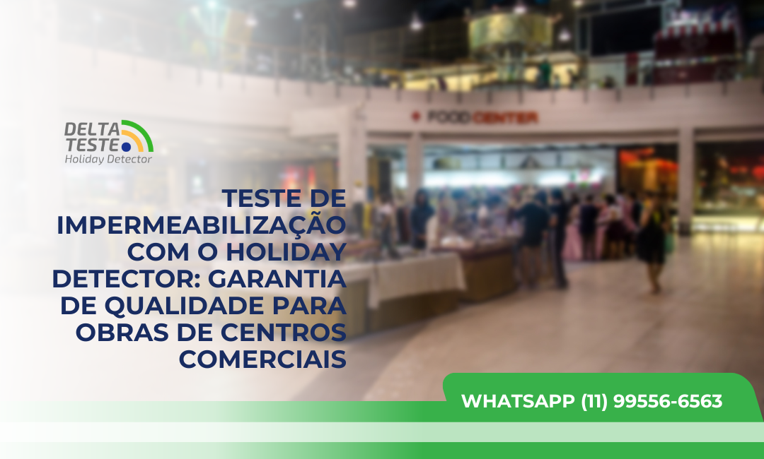 Holiday Detector Garantia de Qualidade para Obras de Centros Comerciais