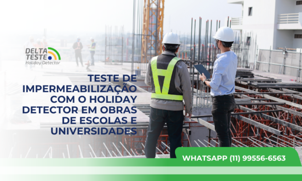 Teste de Impermeabilização com o Holiday Detector em Obras de Escolas e Universidades